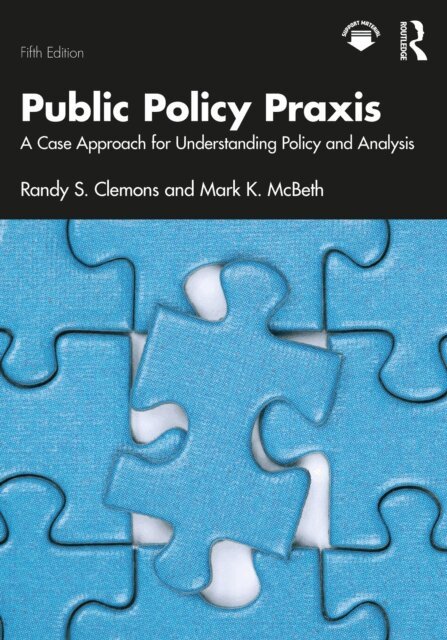 Mark K. McBeth, Randy S. Clemons - Public Policy Praxis, E-bok