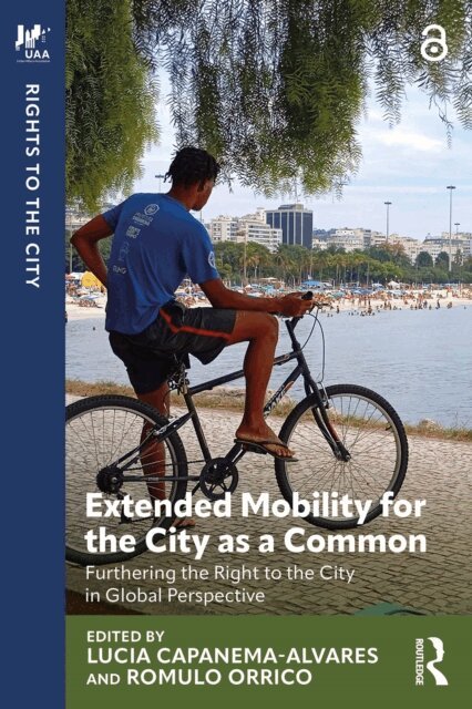 Romulo Orrico, Lucia Capanema-Alvares - Extended Mobility for the City as a Common, E-bok
