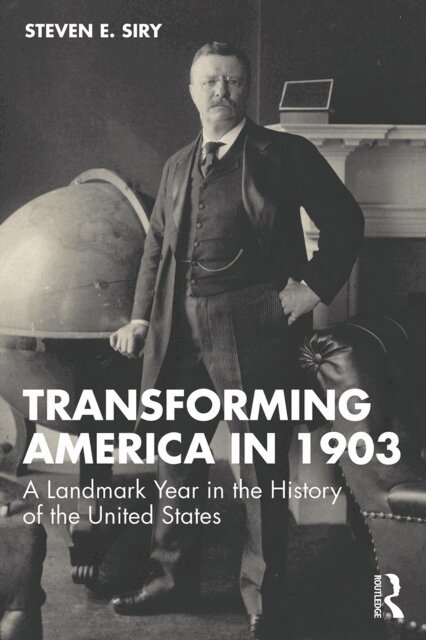 Steven E. Siry - Transforming America in 1903, E-bok