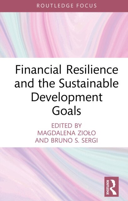 Bruno S. Sergi, Magdalena Ziolo - Financial Resilience and the Sustainable Development Goals, E-bok