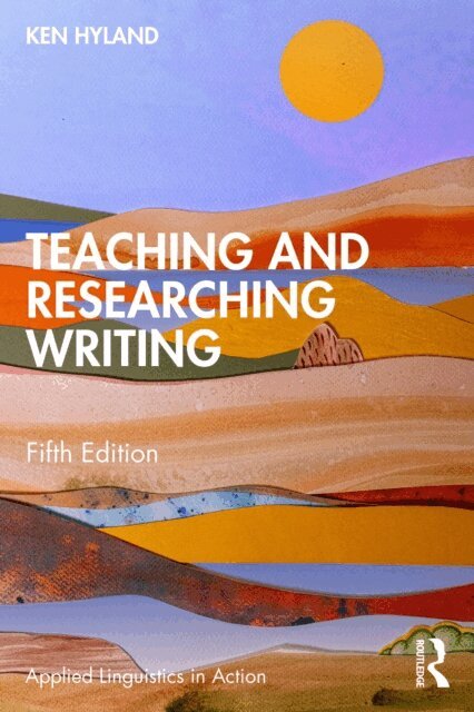 Ken Hyland - Teaching and Researching Writing, E-bok