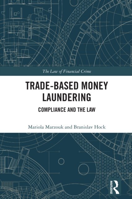 Branislav Hock, Mariola Marzouk - Trade-Based Money Laundering, E-bok