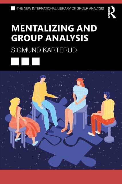 Sigmund Karterud - Mentalizing and Group Analysis, E-bok