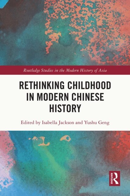 Yushu Geng, Isabella Jackson - Rethinking Childhood in Modern Chinese History, E-bok