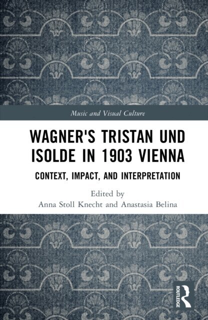 Anastasia Belina, Anna Stoll Knecht - Wagner's Tristan und Isolde in 1903 Vienna, E-bok