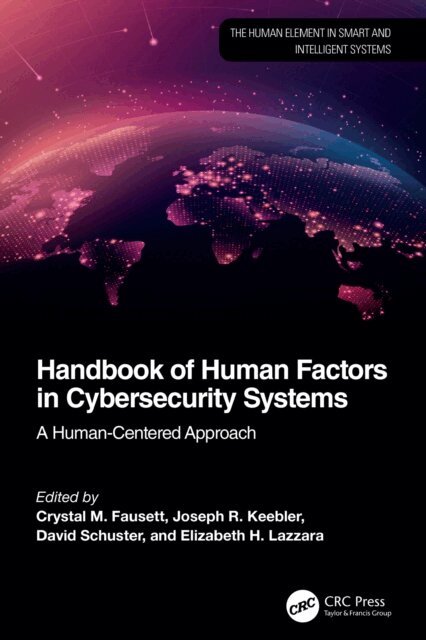 Elizabeth H. Lazzara, David Schuster, Joseph R. Keebler, Crystal Fausett - Handbook of Human Factors in Cybersecurity Systems, E-bok