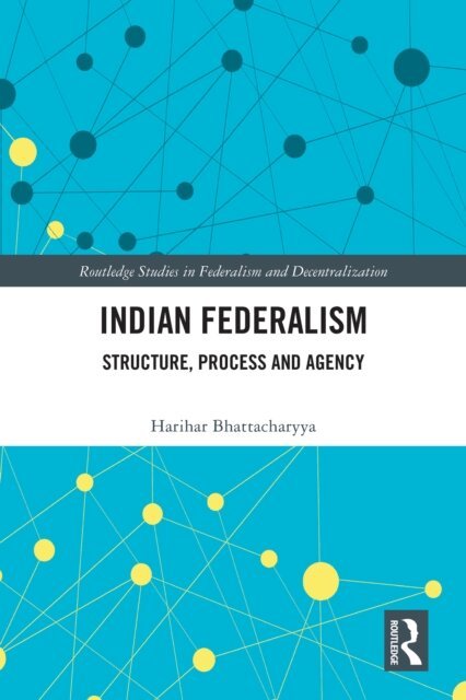 Harihar Bhattacharyya - Indian Federalism, E-bok