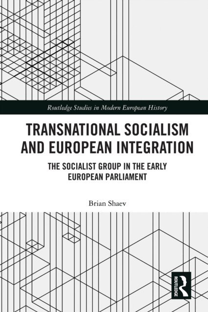 Brian Shaev - Transnational Socialism and European Integration, E-bok