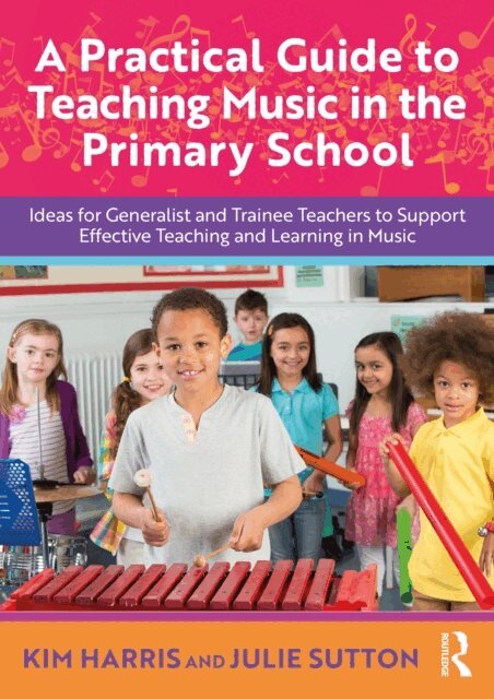 Julie Sutton, Kim Harris - Practical Guide to Teaching Music in the Primary School, E-bok