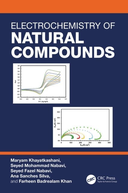 Farheen Badrealam Khan, Ana Sanches Silva, Seyed Fazel Nabavi, Seyed Mohammad Nabavi, Maryam Khayatkashani - Electrochemistry of Natural Compounds, E-bok