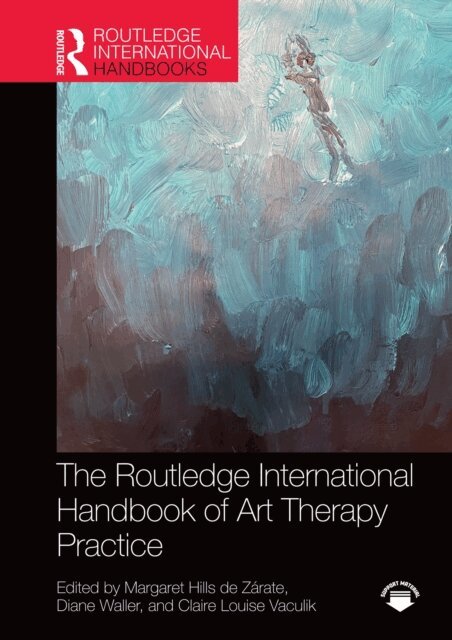 Claire Louise Vaculik, Diane Waller, Margaret Hills de Zarate - Routledge International Handbook of Art Therapy Practice, E-bok