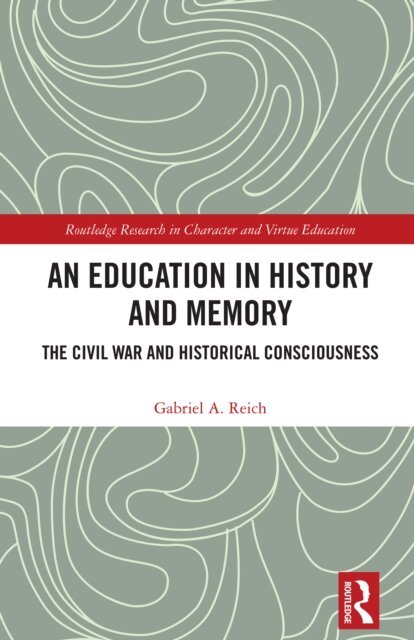 Gabriel A. Reich - Education in History and Memory, E-bok