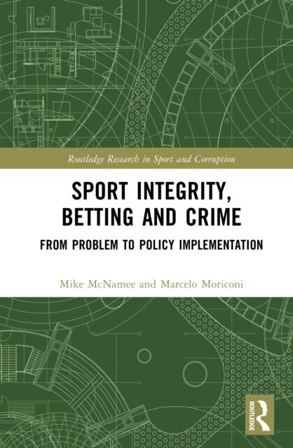 Marcelo Moriconi, Mike McNamee - Sport Integrity, Betting and Crime, E-bok