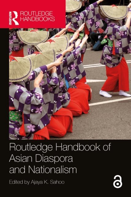 Ajaya K. Sahoo - Routledge Handbook of Asian Diaspora and Nationalism, E-bok