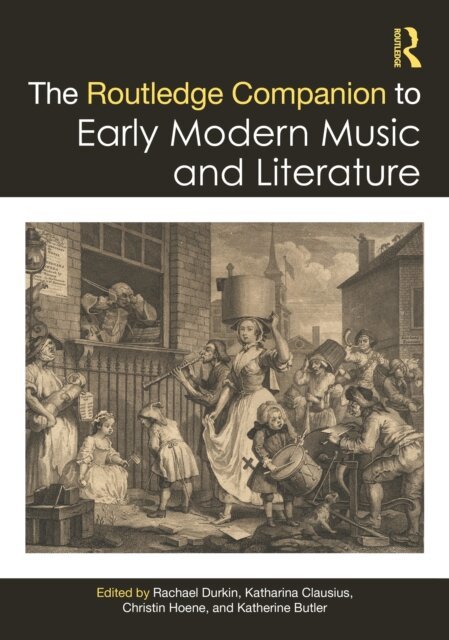 Katherine Butler, Christin Hoene, Katharina Clausius, Rachael Durkin - Routledge Companion to Early Modern Music and Literature, E-bok