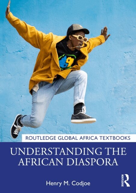 Henry M. Codjoe - Understanding the African Diaspora, E-bok