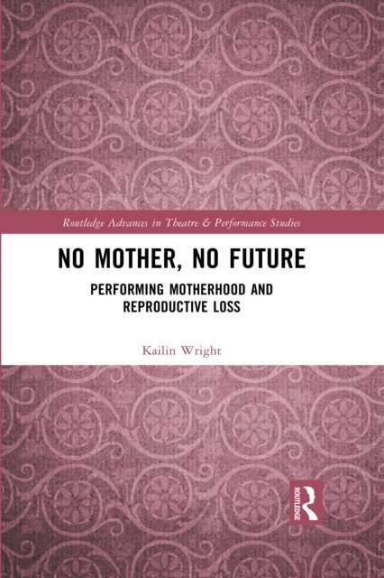 Kailin Wright - No Mother, No Future, E-bok