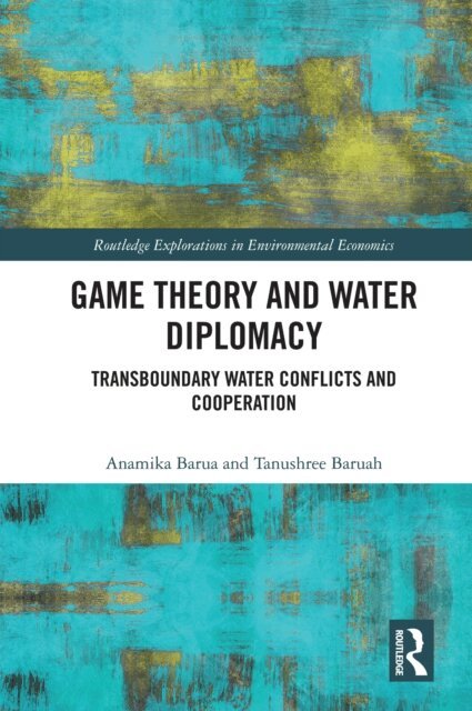 Tanushree Baruah, Anamika Barua - Game Theory and Water Diplomacy, E-bok