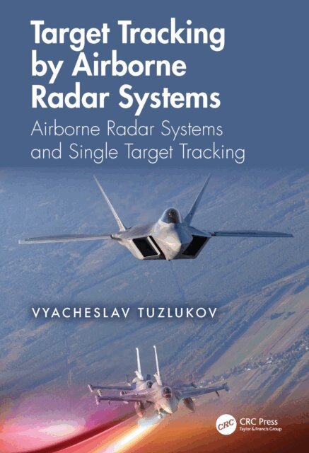 Vyacheslav Tuzlukov - Target Tracking by Airborne Radar Systems, E-bok