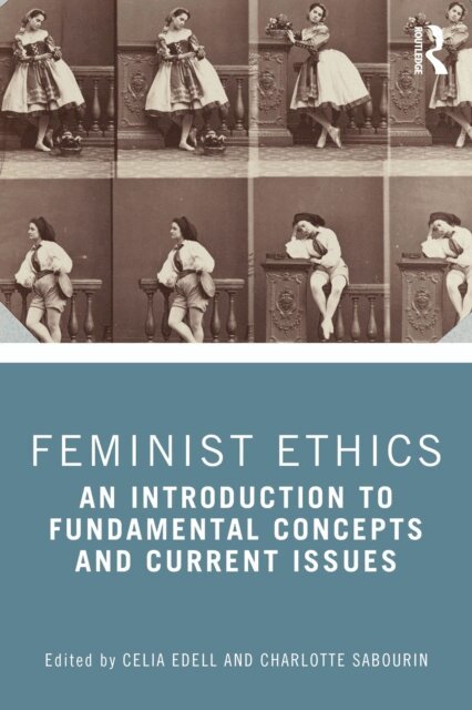 Charlotte Sabourin, Celia Edell - Feminist Ethics, E-bok