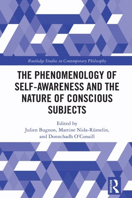 Donnchadh O'Conaill, Martine Nida-Rumelin, Julien Bugnon - Phenomenology of Self-Awareness and the Nature of Conscious Subjects, E-bok