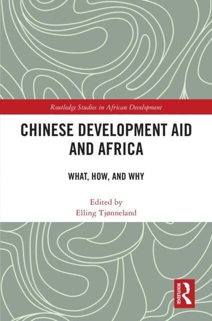 Elling Tjonneland - Chinese Development Aid and Africa, E-bok. Tillgänglighet: Lägg i varukorg