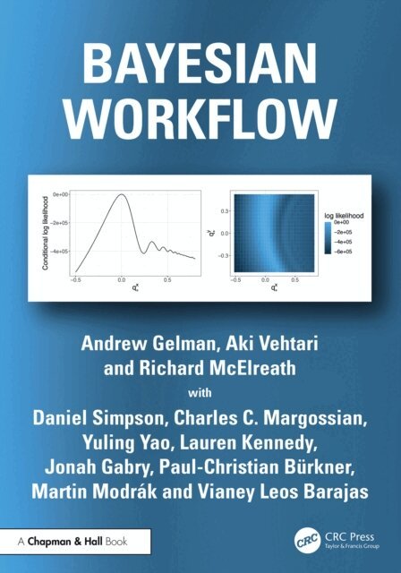 Vianey Leos Barajas, Martin Modrak, Paul-Christian Burkner, Jonah Gabry, Lauren Kennedy, Yuling Yao, Charles C. Margossian, Daniel Simpson, Richard McElreath, Aki Vehtari, Andrew Gelman - Bayesian Workflow, E-bok