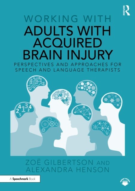 Alexandra Henson, Zoe Gilbertson - Working with Adults with Acquired Brain Injury, E-bok