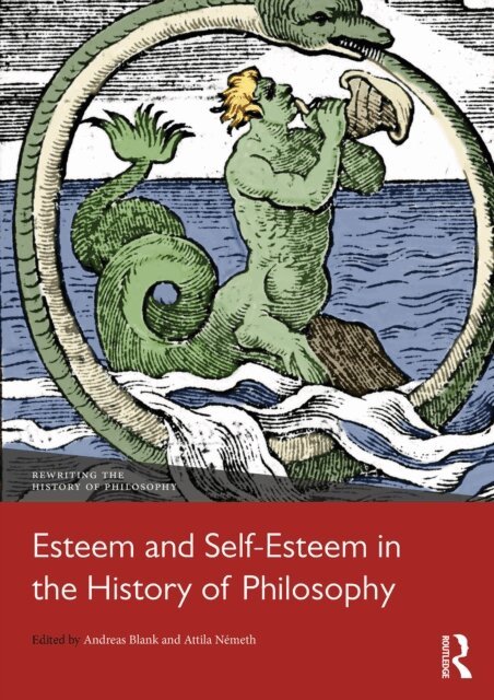 Attila Nemeth, Andreas Blank - Esteem and Self-Esteem in the History of Philosophy, E-bok