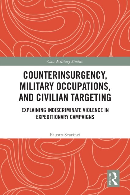Fausto Scarinzi - Counterinsurgency, Military Occupations, and Civilian Targeting, E-bok