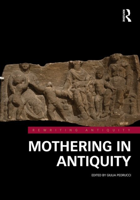 Giulia Pedrucci - Mothering in Antiquity, E-bok