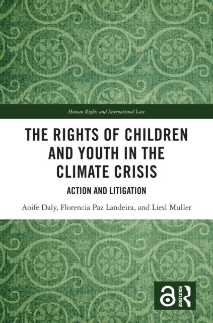 Liesl Muller, Florencia Paz Landeira, Aoife Daly - Rights of Children and Youth in the Climate Crisis, E-bok