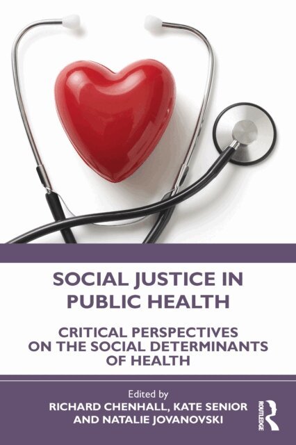 Natalie Jovanovski, Kate Senior, Richard Chenhall - Social Justice in Public Health, E-bok