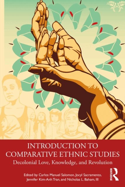 III Nicholas L. Baham, Jennifer Kim-Anh Tran, Jocyl Sacramento, Carlos Manuel Salomon - Introduction to Comparative Ethnic Studies, E-bok