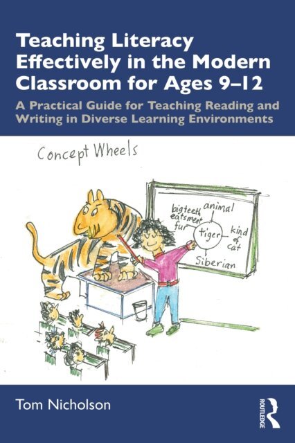 Tom Nicholson - Teaching Literacy Effectively in the Modern Classroom for Ages 9-12, E-bok