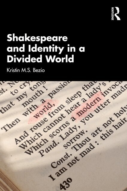 Kristin M.S. Bezio - Shakespeare and Identity in a Divided World, E-bok