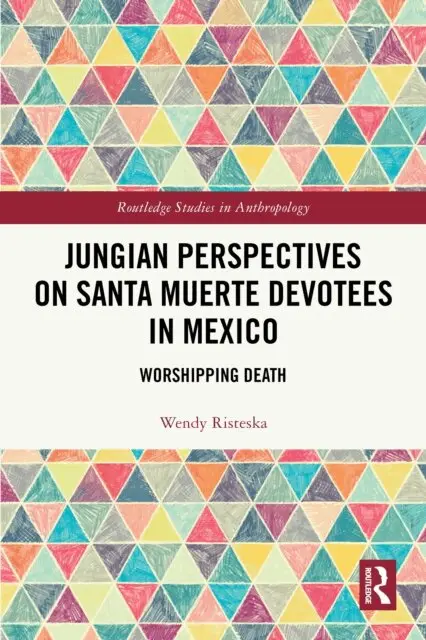 Wendy Risteska - Jungian Perspectives on Santa Muerte Devotees in Mexico, E-bok. Tillgänglighet: Lägg i varukorg