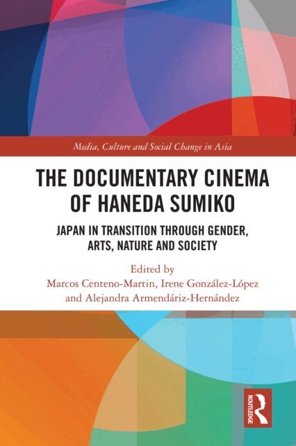 Alejandra Armendariz-Hernandez, Irene Gonzalez-Lopez, Marcos Centeno-Martin - Documentary Cinema of Haneda Sumiko, E-bok
