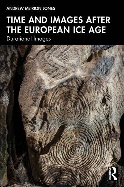 Andrew Meirion Jones - Time and Images after the European Ice Age, E-bok. Tillgänglighet: Kommande