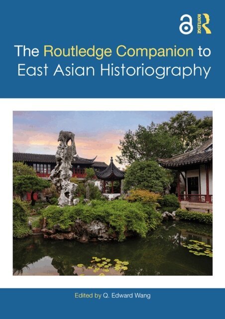 Q. Edward Wang - Routledge Companion to East Asian Historiography, E-bok