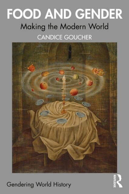 Candice Goucher - Food and Gender, E-bok