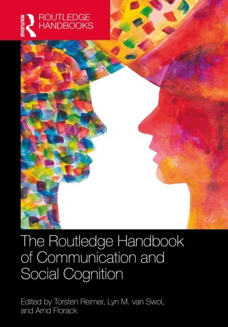 Arnd Florack, Lyn M. van Swol, Torsten Reimer - Routledge Handbook of Communication and Social Cognition, E-bok