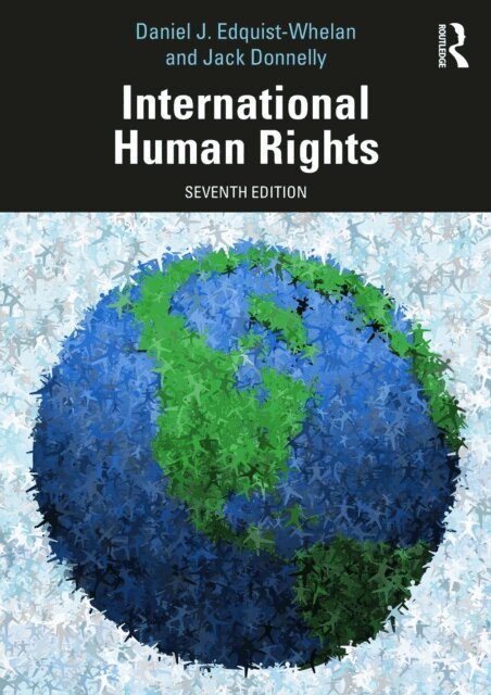Jack Donnelly, Daniel J. Edquist-Whelan - International Human Rights, E-bok
