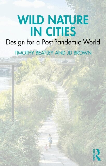 JD Brown, Timothy Beatley - Wild Nature in Cities, E-bok