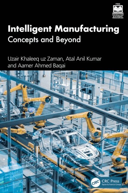 Aamer Ahmed Baqai, Atal Anil Kumar, Uzair Khaleeq uz Zaman - Intelligent Manufacturing, E-bok