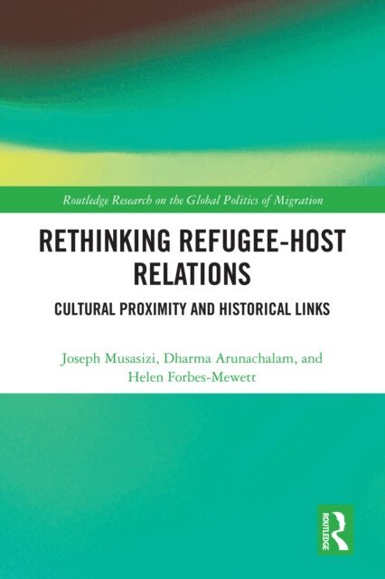 Helen Forbes-Mewett, Dharma Arunachalam, Joseph Musasizi - Rethinking Refugee-Host Relations, E-bok