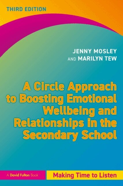 Marilyn Tew, Jenny Mosley - Circle Approach to Boosting Emotional Wellbeing and Relationships in the Secondary School, E-bok