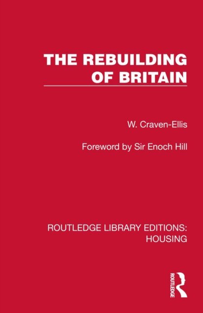 W. Craven-Ellis - Rebuilding of Britain, E-bok