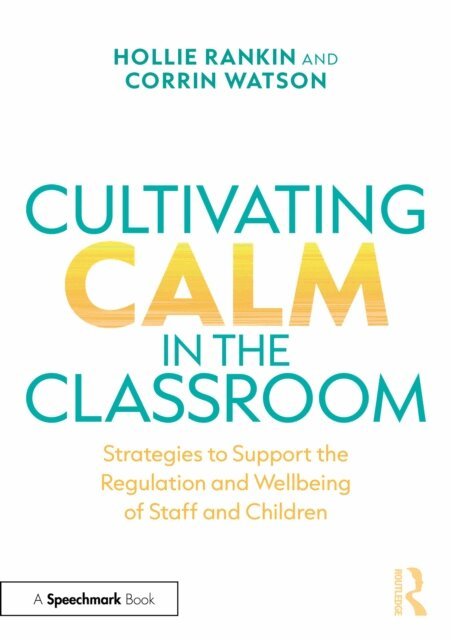 Corrin Watson, Hollie Rankin - Cultivating Calm in the Classroom, E-bok. Tillgänglighet: Lägg i varukorg