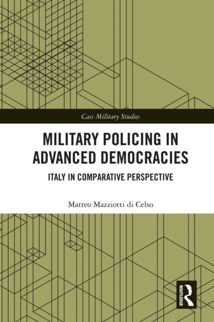Matteo Mazziotti di Celso - Military Policing in Advanced Democracies, E-bok